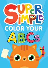 Super Simple Color Your ABCs by Super Simple & Dover Publications, 9780486853123