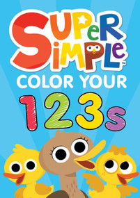 Super Simple Color Your 123s by Super Simple & Dover Publications, 9780486853130