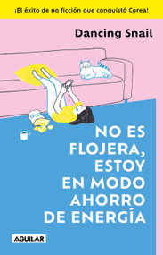 No soy flojo, estoy en modo ahorro de energía / It´s Not Laziness. I'm on Energy-Saving Mode (Spanish Edition) by Dancing Snail, 9786073871365