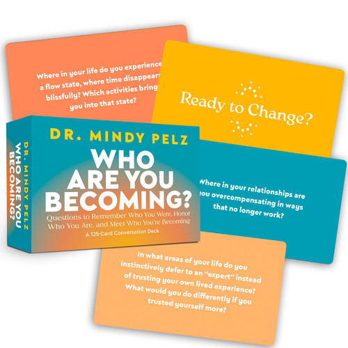 Who Are You Becoming? (Questions to Remember Who You Were, Honor Who You Are, and Meet Who You're Becoming) by Dr. Mindy Pelz, 9798318604430