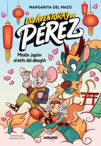 Misión Japón: el reto del dragón / Mission Japan: The Dragon's Challenge (Spanish Edition) by Margarita Del Mazo, 9788427255852