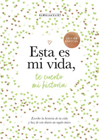 Esta es mi vida, te cuento mi historia  / This Is My Life: Let Me Tell You My Story (Spanish Edition) by Elma van Vliet, 9788401039843