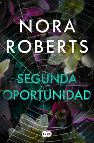 Segunda oportunidad / Hidden Nature (Spanish Edition) by Nora Roberts, 9791387512385