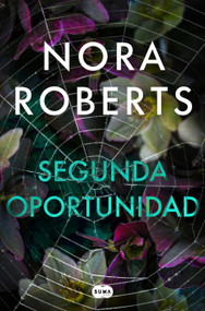 Segunda oportunidad / Hidden Nature (Spanish Edition) by Nora Roberts, 9791387512385