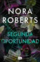 Segunda oportunidad / Hidden Nature (Spanish Edition) by Nora Roberts, 9791387512385