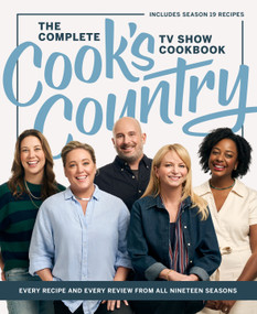 The Complete Cook's Country TV Show Cookbook (Every Recipe and Every Review from All Nineteen Seasons) by America's Test Kitchen, 9781966027096