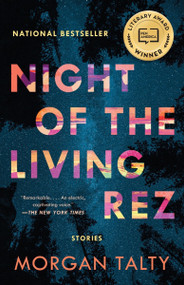 Night of the Living Rez by Morgan Talty, 9781953534187