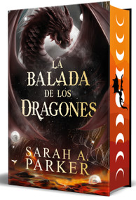 La balada de los dragones (cantos pintados) / The Ballad of Falling Dragons (Sprayed Edges) (Spanish Edition) by Sarah A. Parker, 9788401038020