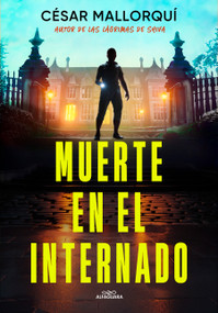 Muerte en el internado / Death at the Boarding School (Spanish Edition) by César Mallorqui, 9788419982810