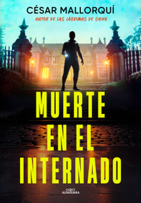 Muerte en el internado / Death at the Boarding School (Spanish Edition) by César Mallorquí, 9788419982810
