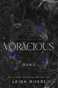 Voracious (The Edge of Darkness Trilogy) by Leigh Rivers, 9781638935476