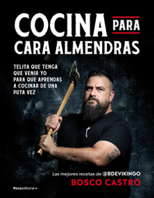 Cocina para cara-almendras / Cooking for Almond Faces (Spanish Edition) by Bosco Castro, 9788410442771
