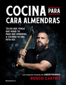 Cocina para cara almendras / Cooking for cara almendras (Spanish Edition) by Bosco Castro, 9788410442771