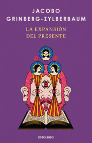 La expansión del presente / The Expansion of the Present (Spanish Edition) by Jacobo Grinberg-Zylberbaum, 9786073871204