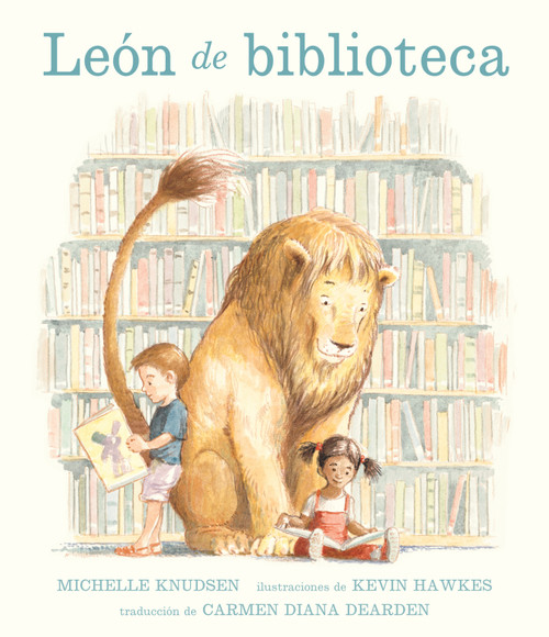 León de biblioteca (Spanish Edition) by Michelle Knudsen, Kevin Hawkes, Carmen Diana Dearden, 9781536257847