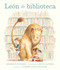 León de biblioteca (Spanish Edition) by Michelle Knudsen, Kevin Hawkes, Carmen Diana Dearden, 9781536257847