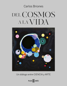 Del cosmos a la vida / From the Cosmos to Life (Spanish Edition) by Carlos Briones, 9788401039287