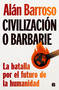 Civilización o barbarie / Civilization or Barbarism (Spanish Edition) by Alan Barroso, 9788466678643