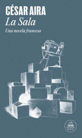 La sala / The Room (Spanish Edition) by César Aira, 9788439747079