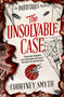 The Undetectables series - The Unsolvable Case by Courtney Smyth, 9781835412237