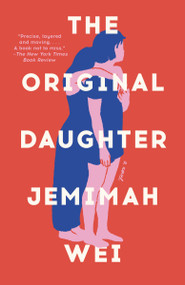 The Original Daughter (A Novel) by Jemimah Wei, 9780593688892