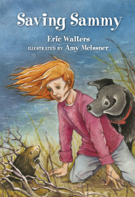 Saving Sammy by Eric Walters, Amy Meissner, 9781459804999