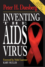 Inventing the AIDS Virus by Peter H. Duesberg, 9780895263995