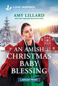 An Amish Christmas Baby Blessing (An Uplifting Inspirational Romance) by Amy Lillard, 9781335140012