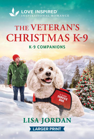 The Veteran's Christmas K-9 (An Uplifting Inspirational Romance) by Lisa Jordan, 9781335140029