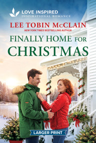 Finally Home for Christmas (An Uplifting Inspirational Romance) by Lee Tobin McClain, 9781335140036