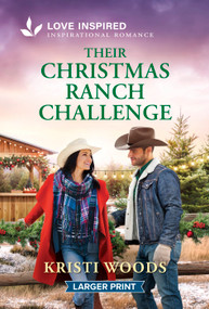 Their Christmas Ranch Challenge (An Uplifting Inspirational Romance) by Kristi Woods, 9781335140050