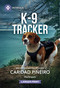 K-9 Tracker by Caridad Piñeiro, 9781335231291