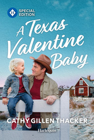 A Texas Valentine Baby (A Forced-Proximity Valentine's Day Romance) by Cathy Gillen Thacker, 9781335472939