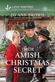 Their Amish Christmas Secret (An Uplifting Inspirational Romance) by Jo Ann Brown, 9781335529343