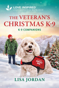 The Veteran's Christmas K-9 (An Uplifting Inspirational Romance) by Lisa Jordan, 9781335529367