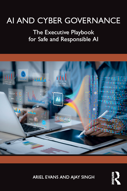 AI and Cyber Governance (The Executive Playbook for Safe and Responsible AI) by Ariel Evans, Ajay Singh, 9781041135296