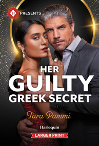 Her Guilty Greek Secret by Tara Pammi, 9781335774293