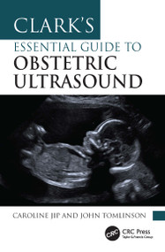 Clark's Essential Guide to Obstetric Ultrasound by Caroline Jip, John Tomlinson, 9781041009771