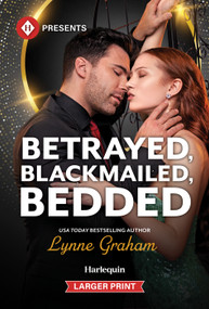 Betrayed, Blackmailed, Bedded by Lynne Graham, 9781335774354