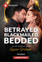 Betrayed, Blackmailed, Bedded by Lynne Graham, 9781335774354