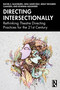 Directing Intersectionally (Rethinking Theatre Directing Practices for the 21st Century) by Rachel E. Blackburn, Gina Sandí Díaz, Molly Richards Claassen, Keyanna Alexander, 9781032974132