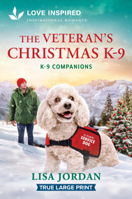 The Veteran's Christmas K-9 (An Uplifting Inspirational Romance) by Lisa Jordan, 9781335985118