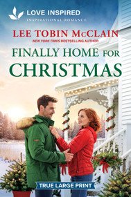 Finally Home for Christmas (An Uplifting Inspirational Romance) by Lee Tobin McClain, 9781335985125
