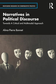 Narratives in Political Discourse (Towards A Critical and Multimodal Approach) by Alma-Pierre Bonnet, 9781041170198