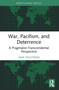 War, Pacifism, and Deterrence (A Pragmatist-Transcendental Perspective) by Sami Pihlström, 9781041291749