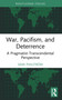 War, Pacifism, and Deterrence (A Pragmatist-Transcendental Perspective) by Sami Pihlström, 9781041291749