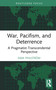 War, Pacifism, and Deterrence (A Pragmatist-Transcendental Perspective) by Sami Pihlström, 9781041291787