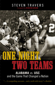 One Night, Two Teams (Alabama vs. USC and the Game That Changed a Nation) by Steven Travers, 9781589795518