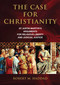 The Case for Christianity (St. Justin Martyr's Arguments for Religious Liberty and Judicial Justice) by Robert M. Haddad, 9781589795754