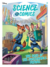 Disney Science in Comics: Cities of Tomorrow by Francesca De Filippi, Chiara Anzolini, Fabio Fracas, AnnMarie P. Thomas, Andrea Vico, Qin Zhang, Jacopo Olivieri, Benedetta Barone, Marino Gentile, Andrea Greppi, Emilio Urbano, Sara Storino, Andrea Greppi, Marco Pala..., 9781545827116